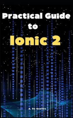 Practical Guide to Ionic 2: Guide B0DFM2L6JN Book Cover