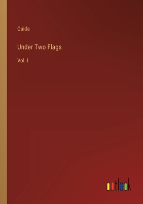 Under Two Flags: Vol. I 336814538X Book Cover