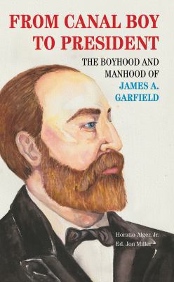 From Canal Boy to President: The Boyhood and Ma... 1629221155 Book Cover