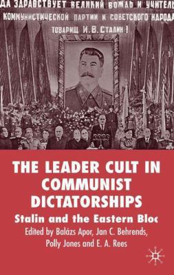 The Leader Cult in Communist Dictatorship: Stal... 1403934436 Book Cover