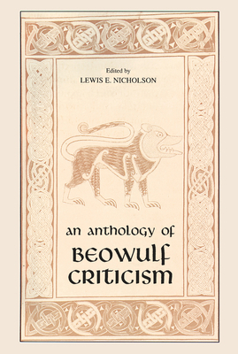 The Anthology of Beowulf Criticism 0268170533 Book Cover
