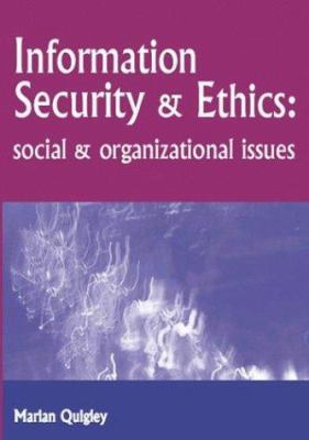 Information Security and Ethics: Social and Org... 1591402336 Book Cover