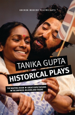 Tanika Gupta: Historical Plays: The Waiting Roo... 1786825457 Book Cover