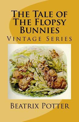 The Tale of The Flopsy Bunnies 1532881177 Book Cover