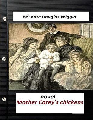Mother Carey's chickens NOVEL by Kate Douglas W... 1523421517 Book Cover