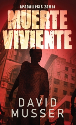 Muerte Viviente - Apocalipsis Zombi [Spanish] 4824181720 Book Cover