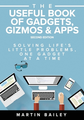 The Useful Book of Gadgets, Gizmos & Apps: Solv... 1852527781 Book Cover