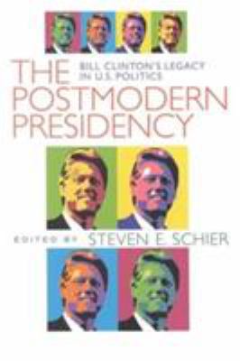 The Postmodern Presidency: Bill Clinton's Legac... 082294135X Book Cover