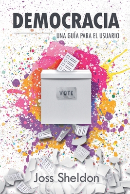 Democracia: Una Guía Para el Usuario [Spanish] B0GVVMB6WD Book Cover