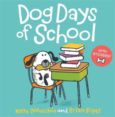 Dog Days of School [8x8 with Stickers] 1368002978 Book Cover