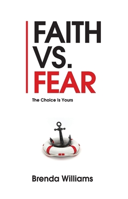 Faith vs. Fear: The Choice Is Yours 0996808965 Book Cover