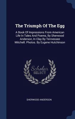 The Triumph Of The Egg: A Book Of Impressions F... 134052175X Book Cover