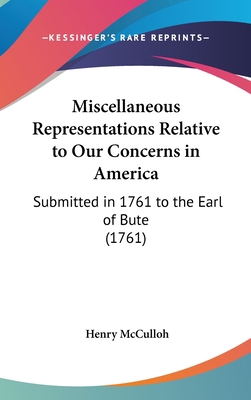 Miscellaneous Representations Relative to Our C... 1161715789 Book Cover