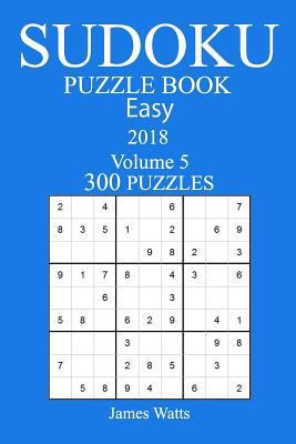 300 Easy Sudoku Puzzle Book - 2018 1978126719 Book Cover