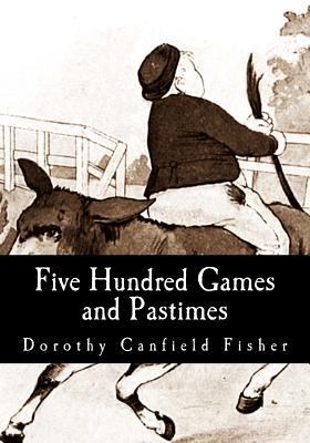 Five Hundred Games and Pastimes 1548718505 Book Cover