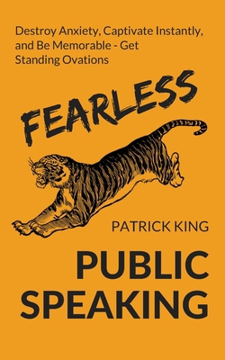 Fearless Public Speaking: How to Destroy Anxiet... 1647431050 Book Cover