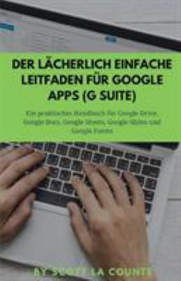 Der lächerlich einfache Leitfaden für Google Ap... [German] 1629178187 Book Cover