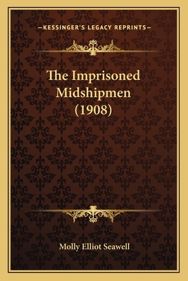 The Imprisoned Midshipmen (1908) 1167211618 Book Cover