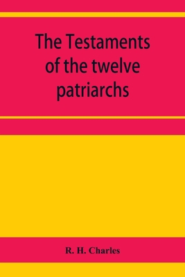 The Testaments of the twelve patriarchs 9353957494 Book Cover