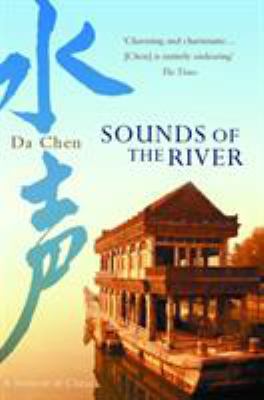 Sounds of the River : A Memoir of China 0099453827 Book Cover