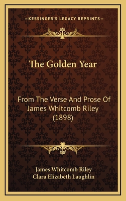 The Golden Year: From The Verse And Prose Of Ja... 1165559234 Book Cover