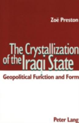 The Crystallization of the Iraqi State: Geopoli... 303910067X Book Cover