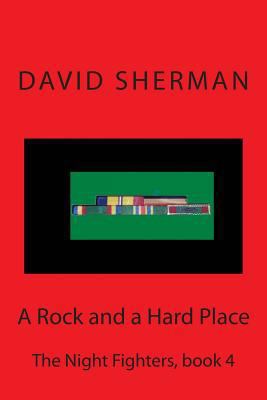 A Rock and a Hard Place: The Night Fighters, bo... 1490974865 Book Cover