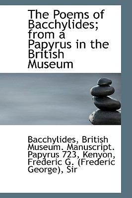 The Poems of Bacchylides; From a Papyrus in the... 1110327285 Book Cover