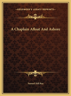 A Chaplain Afloat And Ashore 1169714161 Book Cover