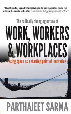 "Work, Workers & Workplaces Using space as the ... 9387649970 Book Cover