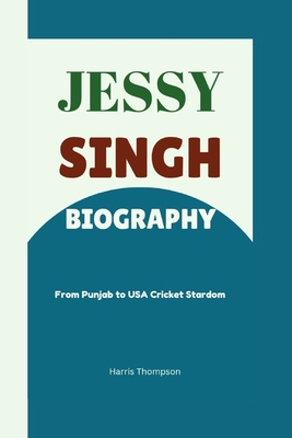 Jessy Singh Biography: From Punjab to USA Crick...            Book Cover