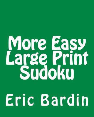 More Easy Large Print Sudoku: Fun, Large Grid S... [Large Print] 1480127051 Book Cover
