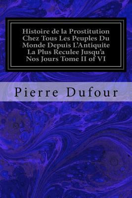 Histoire de la Prostitution Chez Tous Les Peupl... [French] 1973996480 Book Cover