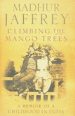 Climbing the Mango Trees: A Memoir of a Childho... 009189929X Book Cover