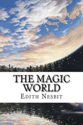 The Magic World: classic literature 1543217842 Book Cover
