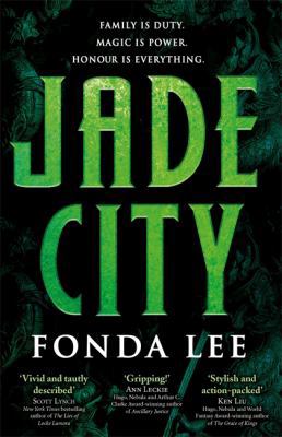Jade City: Family is duty. Magic is power. Hono... 0356510506 Book Cover