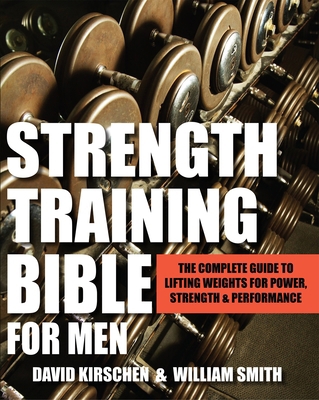 Strength Training Bible for Men: The Complete G... 1578265525 Book Cover