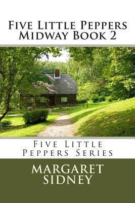 Five Little Peppers Midway Book 2 1490437363 Book Cover