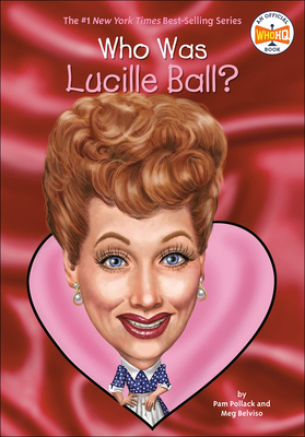 Who Was Lucille Ball? 0606397817 Book Cover