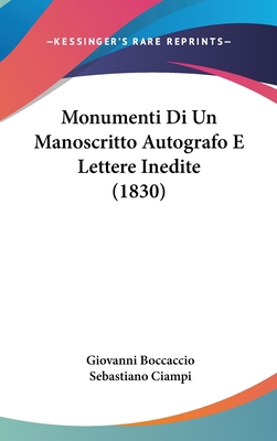 Monumenti Di Un Manoscritto Autografo E Lettere... [Italian] 1160993947 Book Cover