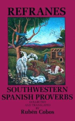Refranes: Southwestern Spanish Proverbs: Southw... 0890131775 Book Cover