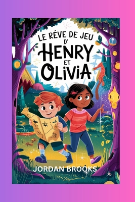 Le Rêve De Jeu d'Henry et Olivia [French]            Book Cover