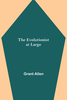 The Evolutionist at Large 9355115334 Book Cover