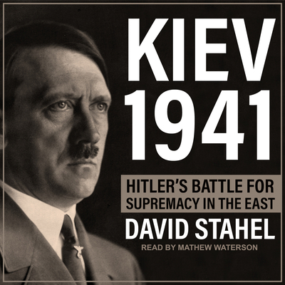 Kiev 1941: Hitler's Battle for Supremacy in the... 1630154717 Book Cover