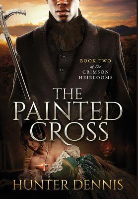 The Painted Cross: Book Two of The Crimson Heir... 0999493655 Book Cover