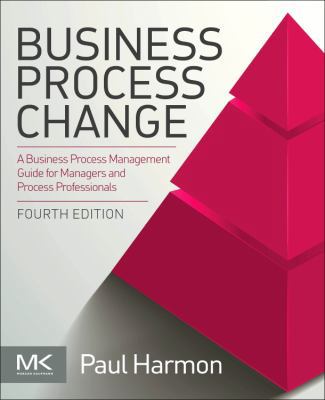 Business Process Change: A Business Process Man... 0128158476 Book Cover