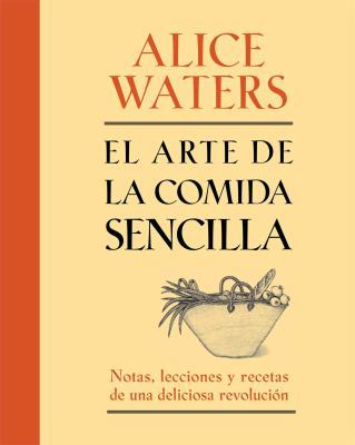 El Arte de la Comida Sencilla: Notas, Lecciones... [Spanish] 1451696639 Book Cover