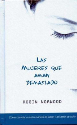 Las Mujeres Que Aman Demasiado [Spanish] 849677872X Book Cover
