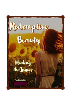 Redemptive Beauty: Healing the Layers with Radi... 1304504077 Book Cover