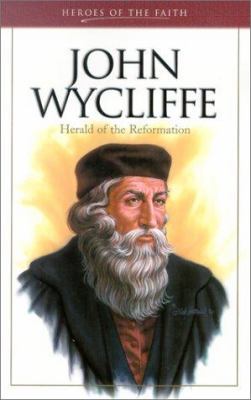 John Wycliffe: Herald of the Reformation 1586602977 Book Cover